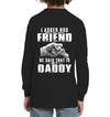 I Asked God Who My Best Friend Is, He Said That Is My Daddy Kid Apparel