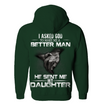 I Asked God To Make Me A Better Man, He Sent Me My Daughter Hoodie
