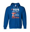 If Papa Can't Fix It, We're All Screwed Hoodie
