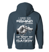 Asked God For A Fishing Legend, He Sent Me My Daddy Hoodie