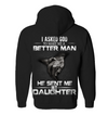 I Asked God To Make Me A Better Man, He Sent Me My Daughter Hoodie