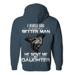 I Asked God To Make Me A Better Man, He Sent Me My Daughter Hoodie