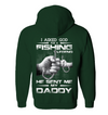 Asked God For A Fishing Legend, He Sent Me My Daddy Hoodie
