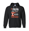 If Papa Can't Fix It, We're All Screwed Hoodie