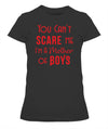 You Can't Scare Me Im A Mother Of Boys T-Shirt