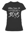 Nothing Scares Me Im Raising Boys T-Shirt