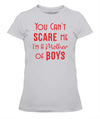 You Can't Scare Me Im A Mother Of Boys T-Shirt