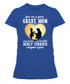 You Are A Great Mom T-Shirt