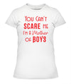 You Can't Scare Me Im A Mother Of Boys T-Shirt